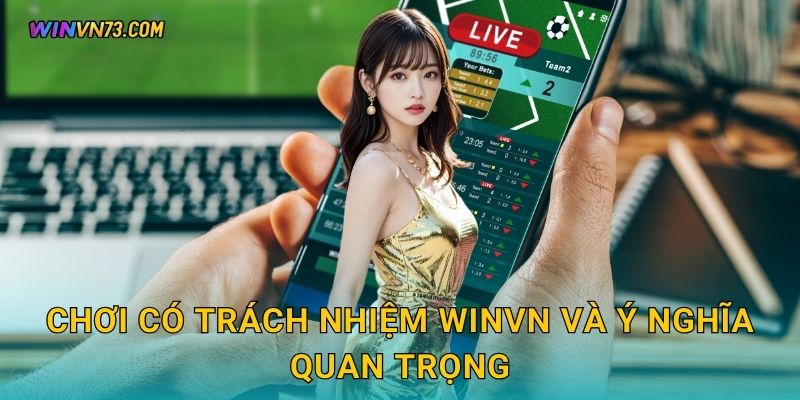 Chơi có trách nhiệm WINVN và ý nghĩa quan trọng