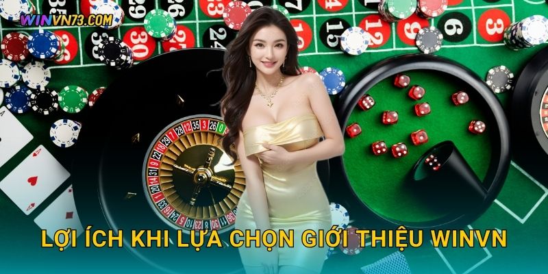 Lợi ích khi lựa chọn Giới thiệu WINVN