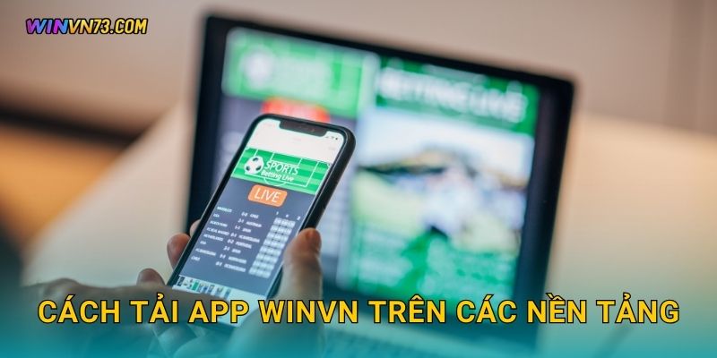 Cách Tải app WINVN trên các nền tảng