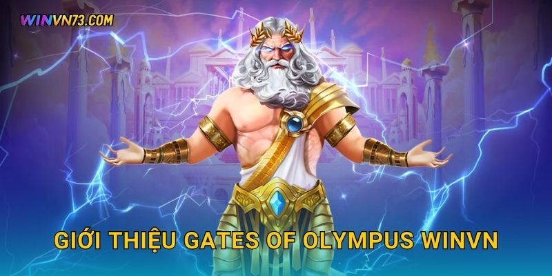 Gates of Olympus trải nghiệm thần thoại tại WINVN 2 Giới thiệu Gates of Olympus WINVN