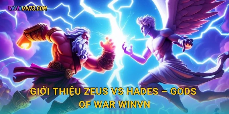 Zeus vs Hades – Gods of War thần thoại hấp dẫn tại WINVN 2 Giới thiệu Zeus vs Hades – Gods of War WINVN