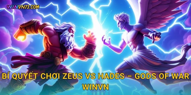 Zeus vs Hades – Gods of War thần thoại hấp dẫn tại WINVN 3 Bí quyết chơi Zeus vs Hades – Gods of War WINVN