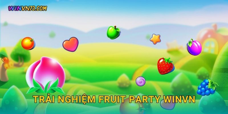 Fruit Party sắc màu ngọt ngào bùng nổ tại WINVN 2 Trải nghiệm Fruit Party WINVN