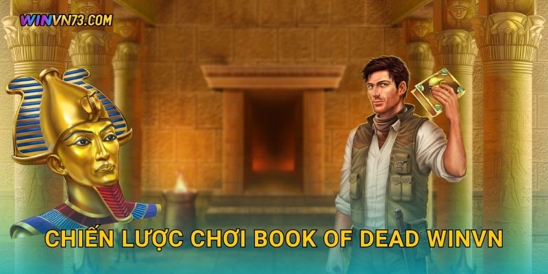 Chiến lược chơi Book of Dead WINVN