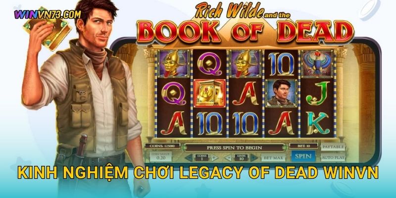 Legacy of Dead khám phá kim tự tháp tại WINVN 3 Kinh nghiệm chơi Legacy of Dead WINVN