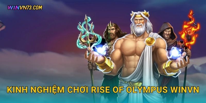 Rise of Olympus chinh phục đỉnh Olympus tại WINVN 3 Kinh nghiệm chơi Rise of Olympus WINVN